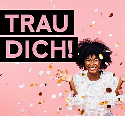 Trau Dich!